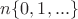 $n\{0,1,...\} $