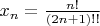 $x_n=\frac{n!}{(2n+1)!!}$