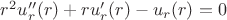 $r^2u_r''(r)+ru_r'(r)-u_r(r)=0$