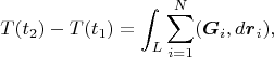 $$T(t_2)-T(t_1)=\int_L\sum_{i=1}^N(\boldsymbol G_i,d\boldsymbol r_i),$$