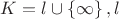 $K=l \cup \left\lbrace \infty \right\rbrace, l$