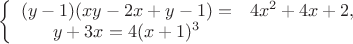 \left\{\begin{array}{cc}(y-1)(xy-2x+y-1)=& 4x^2+4x+2,\\
y+3x=4(x+1)^3\end{array}\right.