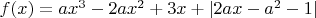 $f(x)=ax^3-2ax^2+3x+|2ax-a^2-1|$