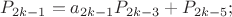 $P_{2k-1} = a_{2k-1}P_{2k-3} + P_{2k-5};$