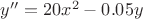 $y''=20x^2-0.05y$