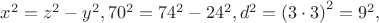 $\[{x^2} = {z^2} - {y^2}{,70^2} = {74^2} - {24^2},{d^2} = {\left( {3 \cdot 3} \right)^2} = {9^2},\]$