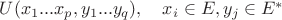 $U(x_1... x_p, y_1...y_q), \quad x_i \in E, y_j \in E^*$