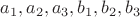 $a_1, a_2, a_3, b_1, b_2, b_3$