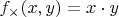 $f_\times(x,y) = x \cdot y$
