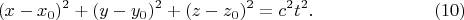$$(x-x_0)^2+(y-y_0)^2+(z-z_0)^2=c^2t^2.\eqno{(10)}$$