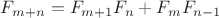$F_{m+n} = F_{m+1} F_{n} + F_{m} F_{n-1}$