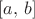 $[a,\, b]$