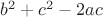 $b^2+c^2-2ac$