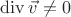 $\operatorname{div} \vec{v}\ne 0$