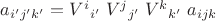 $a_{i'j'k'} = V^i{}_{i'}\;V^j{}_{j'}\;V^k{}_{k'}\;a_{ijk}$