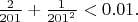 $\frac2{201}+\frac1{201^2}<0.01.$
