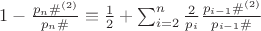 $1-\frac{p_n\#^{(2)}}{p_n\#} \equiv \frac{1}{2} + \sum_{i=2}^{n} \frac{2}{p_i}\frac{p_{i-1}\#^{(2)}}{p_{i-1}\#}$