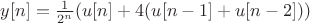 $y[n]=\frac{1}{2^n}(u[n]+4(u[n-1]+u[n-2]))$