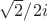 $\sqrt{2}/2i$