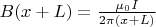 $\[B(x + L) = \frac{{{\mu _0}I}}{{2\pi \left( {x + L} \right)}}\]$