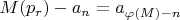 $M(p_r) - a_n=a_{\varphi(M)-n}$