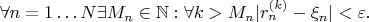 \forall n=1\ldots N \exists M_n\in\mathbb{N} : \forall k>M_n |r_n^{(k)}-\xi_n|<\varepsilon.