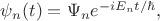 $\psi_n(t) = \Psi_ne^{-iE_nt/ \hbar},$
