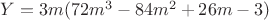 $Y = 3m(72m^3 - 84m^2 + 26m - 3)$