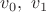 $v_0,\ v_1$