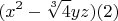 $$(x^2-\sqrt[3]{4} y z)\ren(2)$$