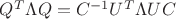 $Q^T\Lambda Q=C^{-1}U^T\Lambda UC$ $Q^T\Lambda Q=C^{-1}U^T\Lambda UC$