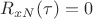 $R_{xN}(\tau )=0$