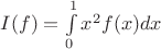 $I(f)=\int\limits_{0}^{1}x^2f(x)dx$