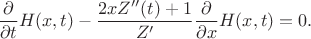 $$\frac{\partial}{\partial t} H(x,t) - \frac{2 x Z''(t) + 1}{Z'}\frac{\partial}{\partial x} H(x,t) = 0.$$