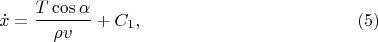 $$\dot{x}=\frac{T \cos \alpha}{\rho v}+C_1, \eqno{(5)} $$