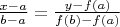 $\frac{x-a}{b-a}=\frac{y-f(a)}{f(b)-f(a)}$