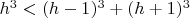 $h^{3}<(h-1)^{3}+(h+1)^{3}$