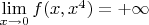 $\lim\limits_{x\to0}f(x,x^4)=+\infty$