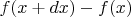 $f(x+dx)-f(x)$