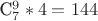 C_{7}^9 *4 = 144