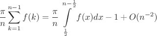 $$\frac{\pi}{n}\sum\limits_{k=1}^{n-1} f(k)= \frac{\pi}{n}\int\limits_{\frac{1}{2}}^{n-\frac{1}{2}}f(x)dx - 1 + O({n^{ - 2}})$$