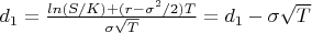 $d_1=\frac{ln(S/K)+(r-\sigma ^2 /2)T}{\sigma \sqrt T} = d_1-\sigma \sqrt T