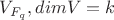 $V_{F_q},dim V=k$