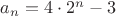$a_n=4\cdot2^n-3$