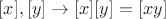 $[x], [y] \rightarrow [x][y]=[xy]$