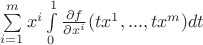 $\sum\limits_{i=1}^{m}x^{i}\int\limits_{0}^{1}\frac{\partial f}{\partial x^{i}}(tx^{1},...,tx^{m})dt$