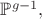 $\mathbb{P}^{g-1},$