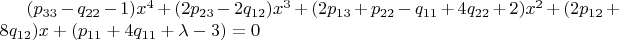 $(p_{33}-q_{22}-1)x^4+(2p_{23}-2q_{12})x^3+(2p_{13}+p_{22}-q_{11}+4q_{22}+2)x^2+(2p_{12}+8q_{12})x+(p_{11}+4q_{11}+\lambda-3)=0$