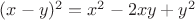 $(x-y)^2=x^2-2xy+y^2$