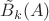$\tilde B_k(A)$ $\tilde B_k(A)$